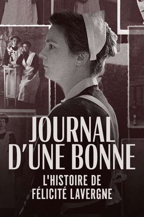 Movie poster for Journal d'une bonne : L'Histoire de Félicité Lavergne (2022)