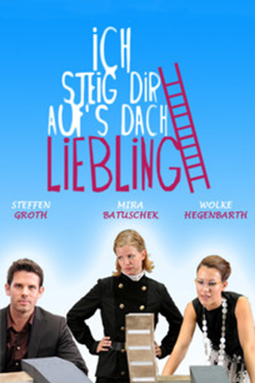 Movie poster for Ich steig dir aufs Dach, Liebling (2009)