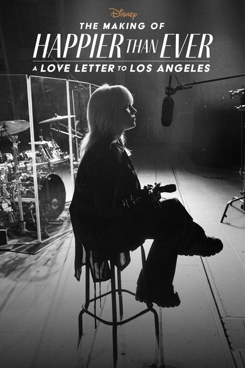 Movie poster for The Making of Happier Than Ever: A Love Letter to Los Angeles (2021)