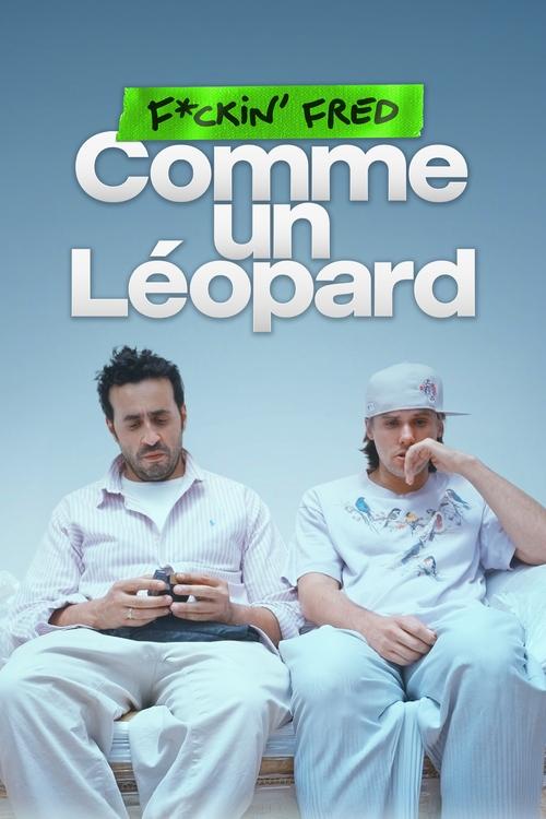 Movie poster for F*ckin' Fred : Comme un Léopard (2025)