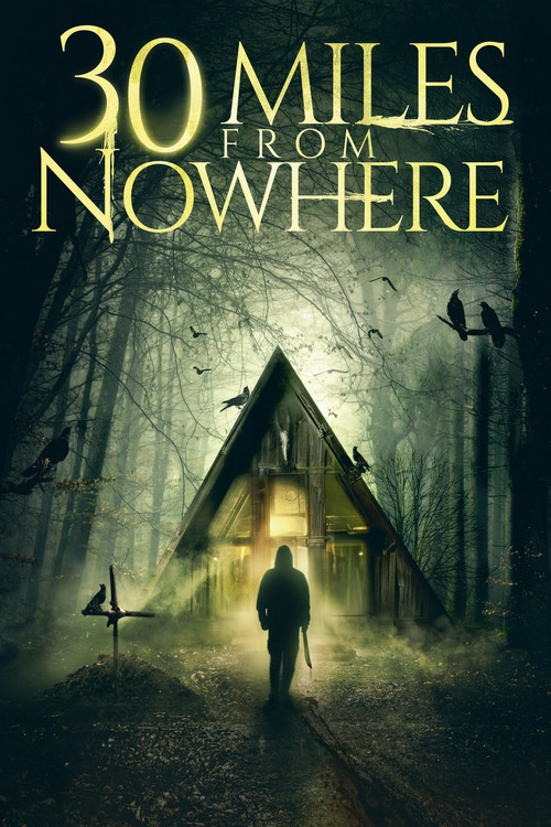 Movie poster for 30 Miles from Nowhere (2018)