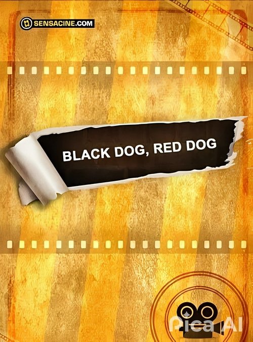 Movie poster for Black Dog, Red Dog (2015)