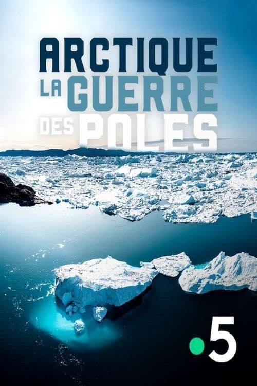 Movie poster for Arctique, la guerre des pôles (2020)