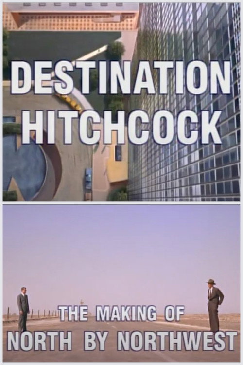 Movie poster for Destination Hitchcock: The Making of 'North by Northwest' (2000)