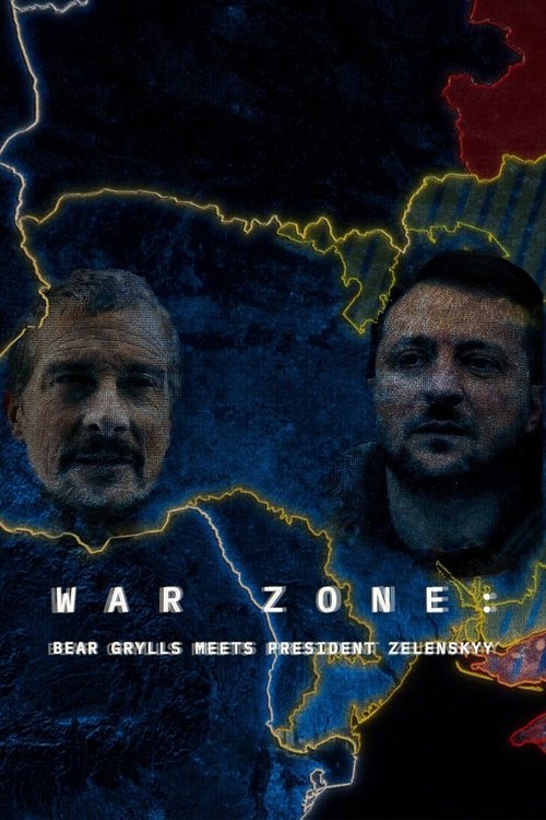Movie poster for War Zone: Bear Grylls Meets President Zelenskyy (2023)