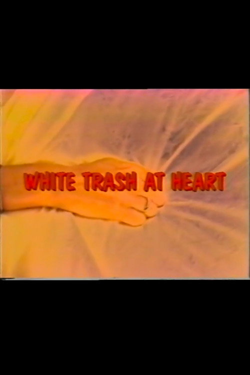 White Trash At Heart poster