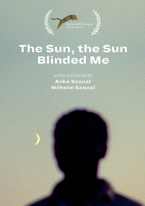 The Sun, the Sun Blinded Me poster