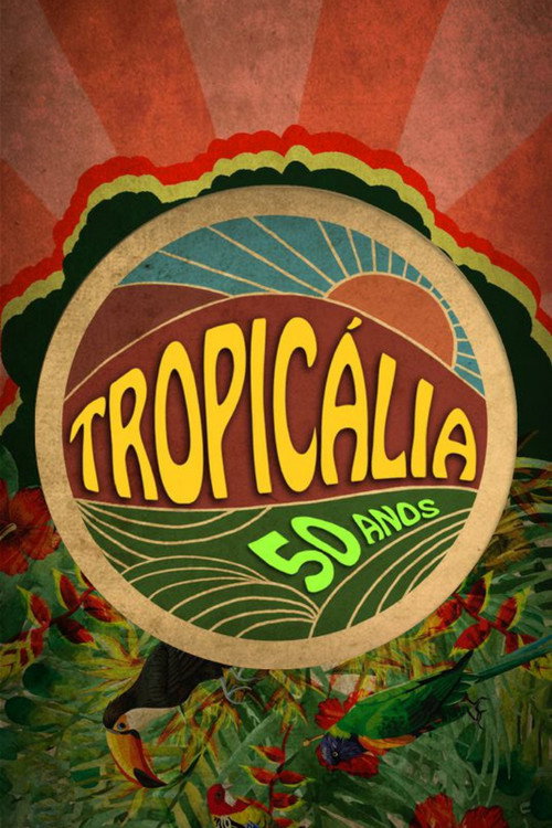 Movie poster for Tropicália: 50 Anos (2017)