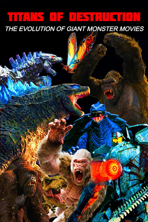 Movie poster for Titans of Destruction: The Evolution of Giant Monster Movies (2021)