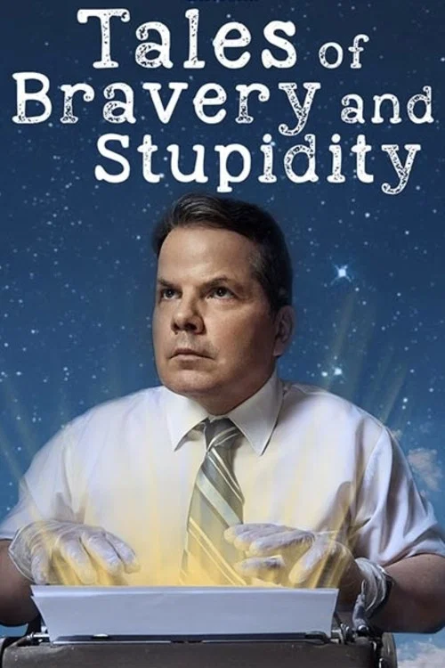 Movie poster for Tales of Bravery & Stupidity (2023)