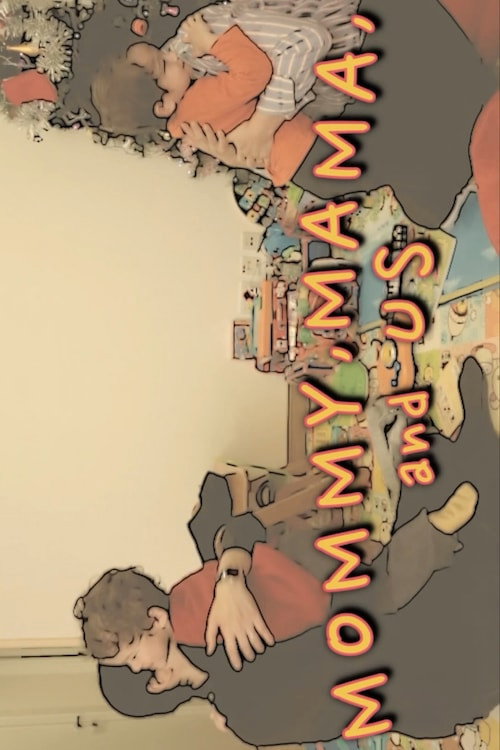 Movie poster for Mommy, Mama and us (2013)