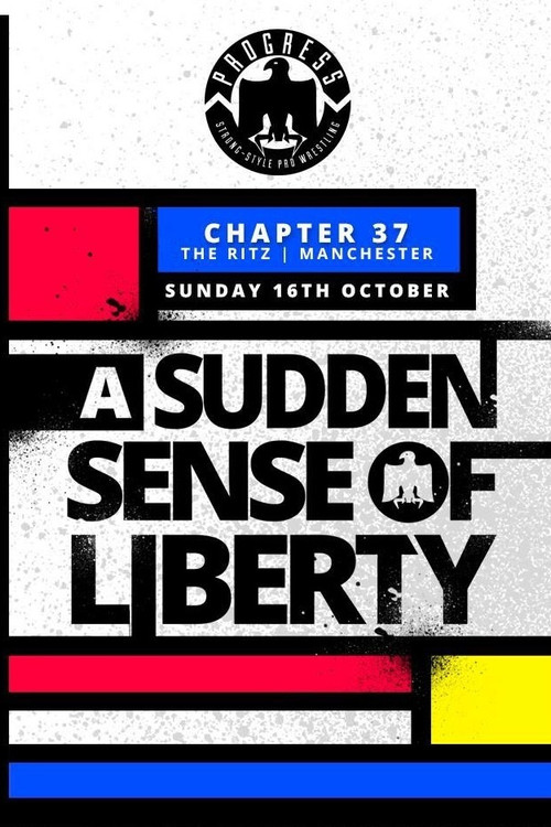 Movie poster for PROGRESS Chapter 37: A Sudden Sense Of Liberty (2016)