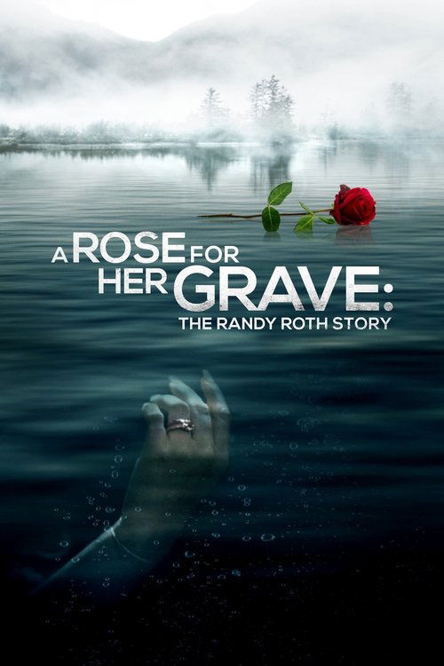 Movie poster for A Rose for Her Grave: The Randy Roth Story (2023)