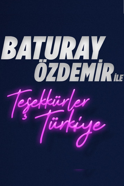 Baturay Özdemir ile Teşekkürler Türkiye poster