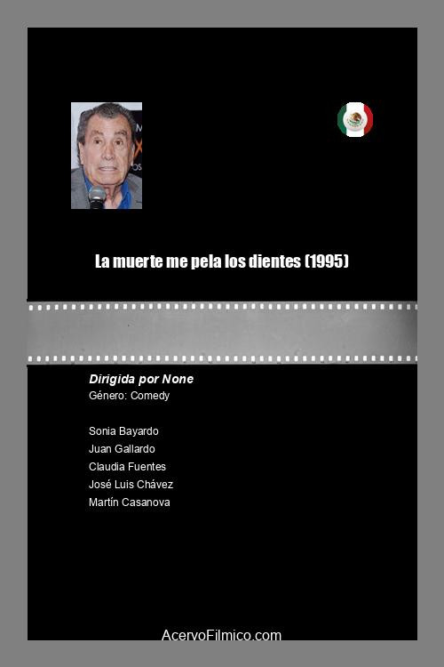 Movie poster for La muerte me pela los dientes (1995)