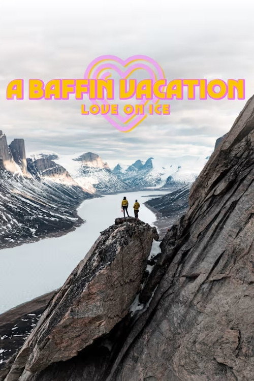 Movie poster for A Baffin Vacation: Love on Ice (2025)
