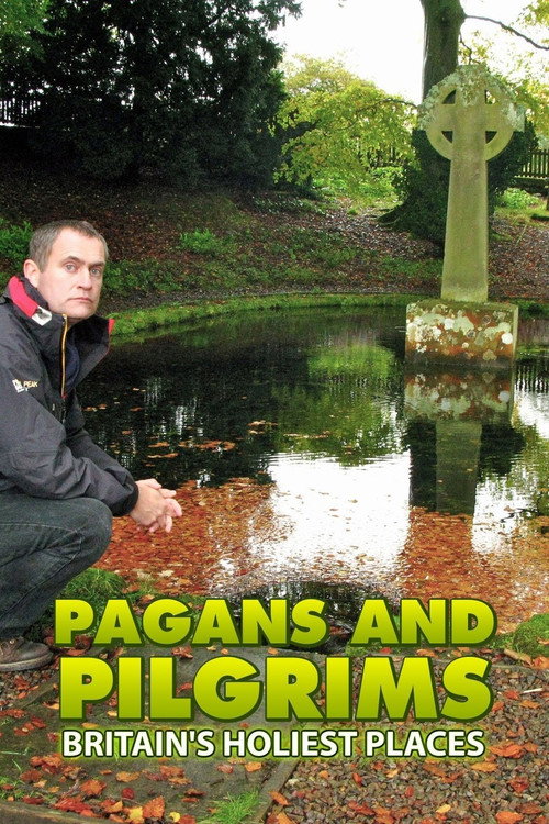 Series poster for Pagans and Pilgrims: Britain's Holiest Places (2013)