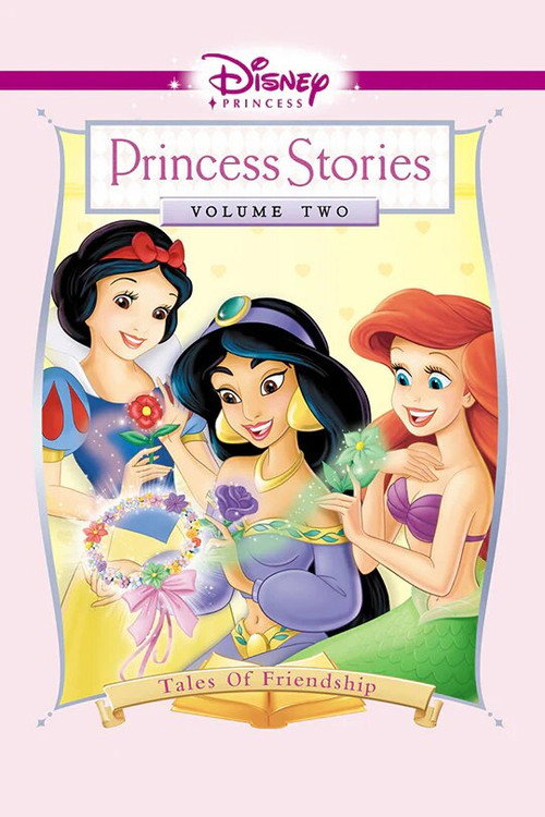 Movie poster for Disney Princess Stories Volume Two: Tales of Friendship (2005)