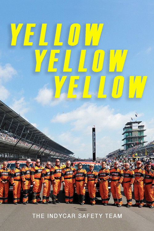 Movie poster for Yellow Yellow Yellow: The Indycar Safety Team (2017)