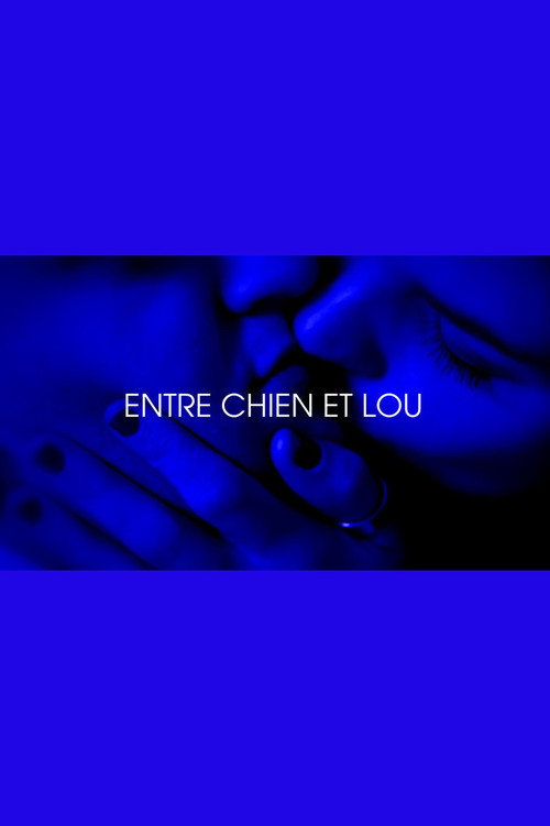 Movie poster for Entre chien et Lou - Je t'aim3 - Trilogie de l'amour (Part 3) (2019)