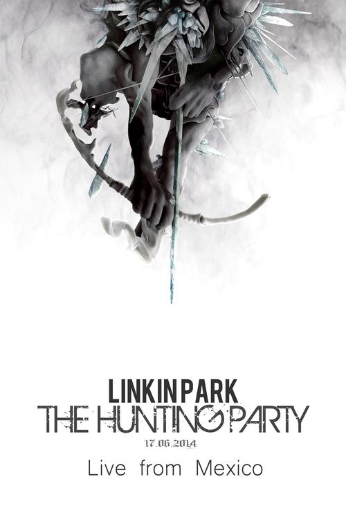 Movie poster for Linkin Park: The Hunting Party - Live from Mexico (2014)