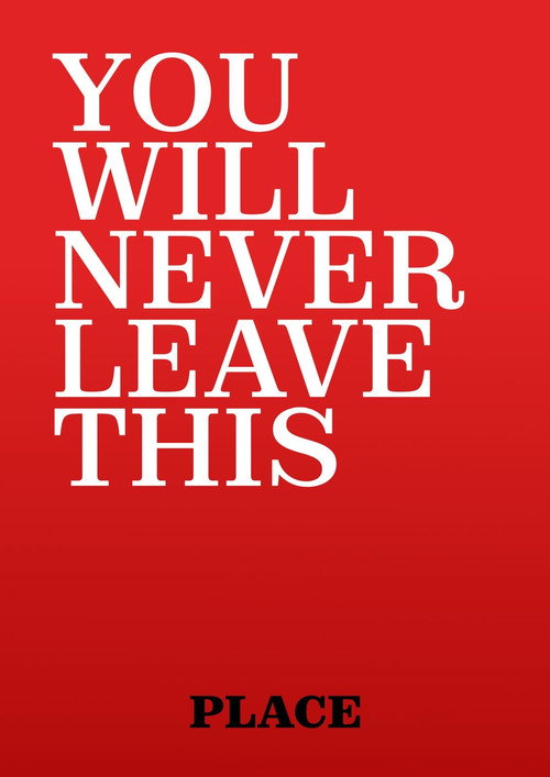 Movie poster for Working Title: You Will Never Leave This Place