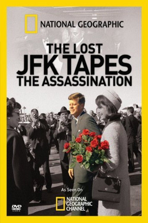 Movie poster for The Lost JFK Tapes: The Assassination (2009)