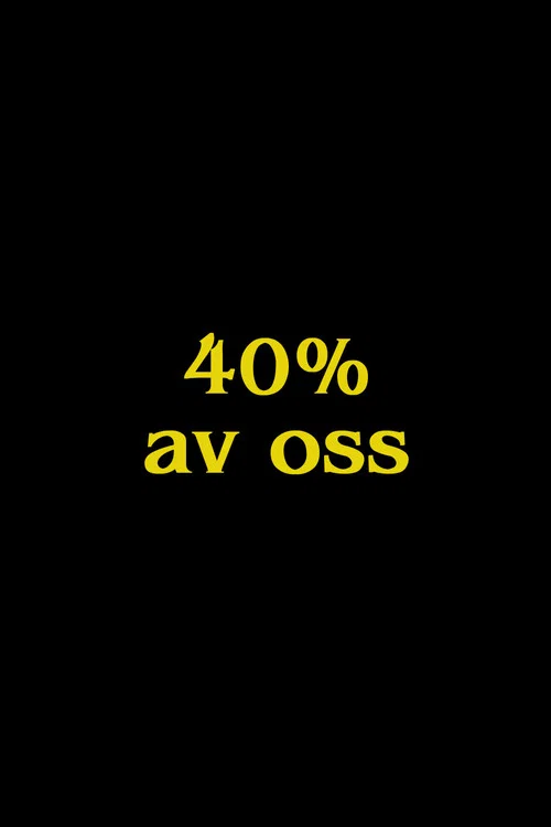 Movie poster for 40% of Us