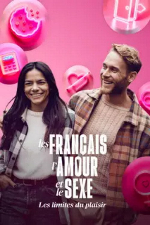 Movie poster for Les Français, l'amour et le sexe : Les limites du plaisir (2024)