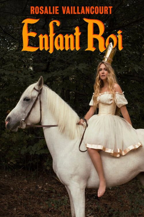 Movie poster for Rosalie Vaillancourt : Enfant Roi (2021)