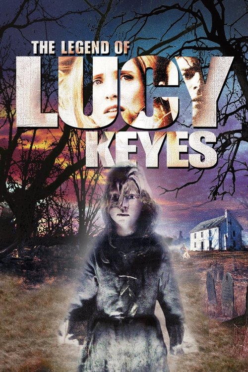 Movie poster for The Legend of Lucy Keyes (2006)