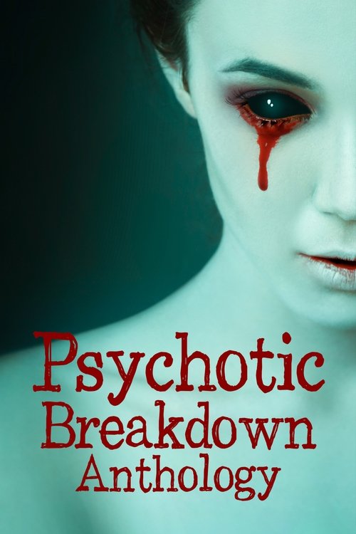 Movie poster for Psychotic Breakdown Anthology (2023)