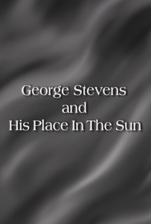 Movie poster for George Stevens and His Place In The Sun (2001)