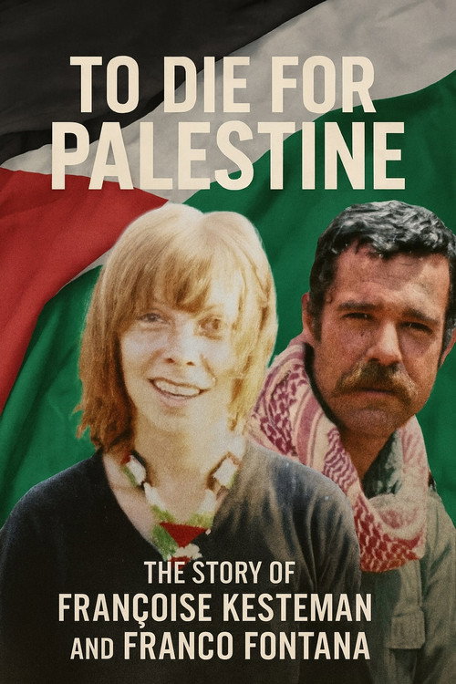 Movie poster for To Die For Palestine (2025)