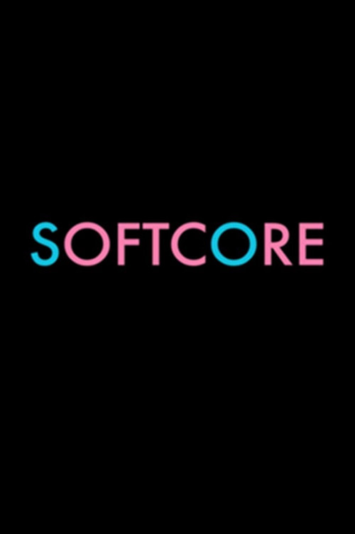 Movie poster for Softcore (2018)