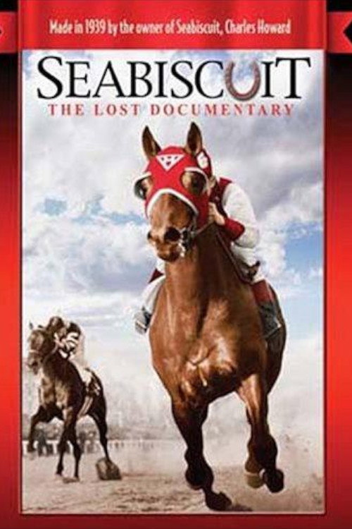 Movie poster for Seabiscuit: The Lost Documentary (2003)