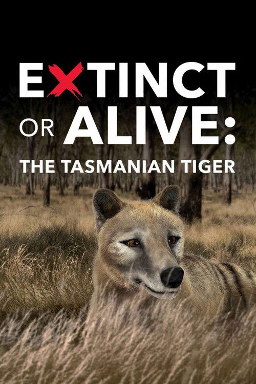 Movie poster for Extinct or Alive: The Tasmanian Tiger (2016)