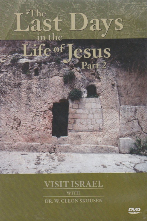 Movie poster for Visit israel with Dr. W. Cleon Skousen - The Last Days in the Life of Jesus (Part 2) (1985)