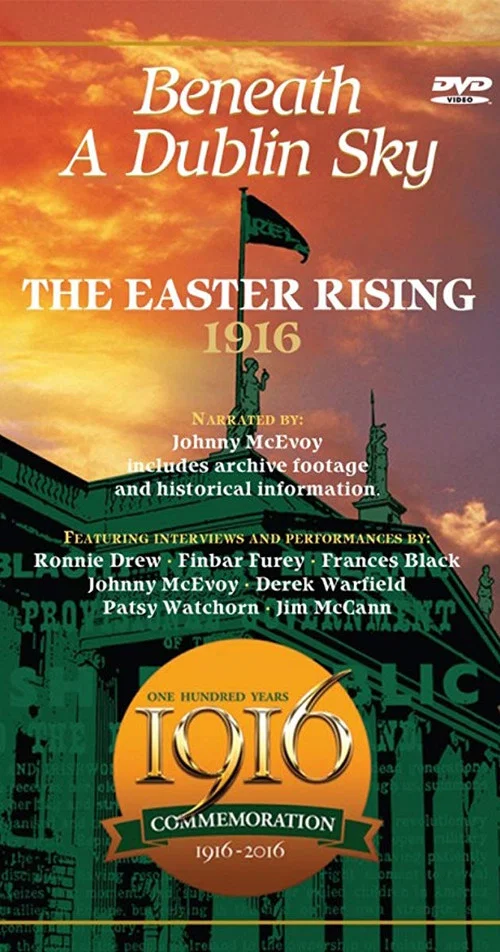 Movie poster for The 1916 Easter Rising: Beneath a Dublin Sky