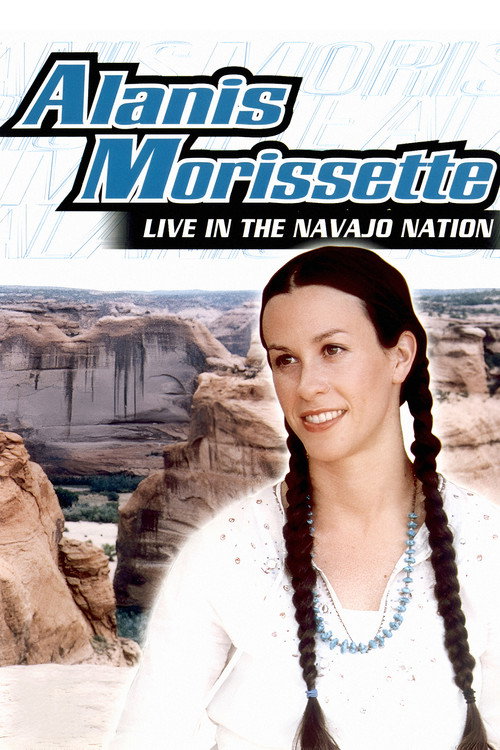 Movie poster for Alanis Morissette: Live In The Navajo Nation (2002)