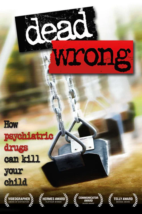 Movie poster for Dead Wrong: How Psychiatric Drugs Can Kill Your Child (2010)