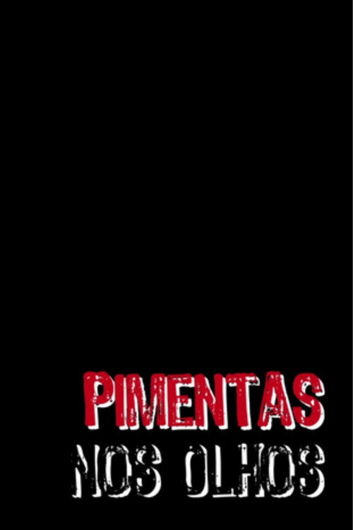 Movie poster for Pimentas nos Olhos (2015)