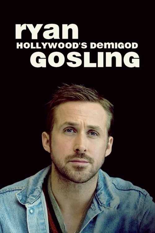 Movie poster for Ryan Gosling: Hollywood's Demigod (2018)