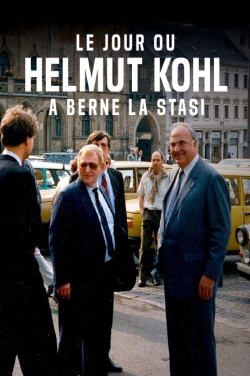 Movie poster for Le jour où Helmut Kohl a berné la Stasi : La visite du chancelier en RDA (2024)