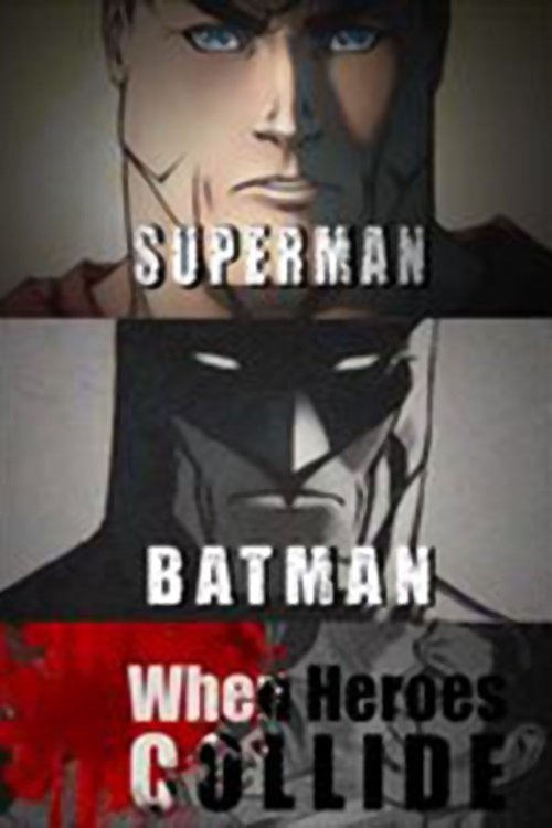 Movie poster for Superman vs. Batman: When Heroes Collide (2013)