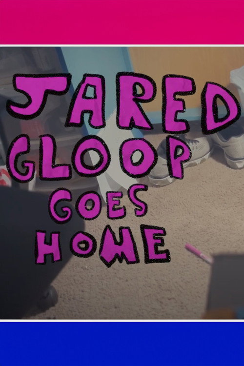 Movie poster for Jared Gloop Goes Home (2023)