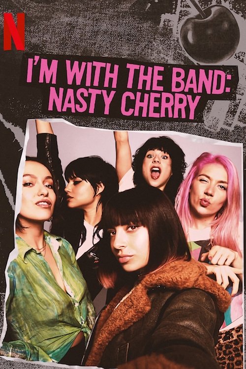 Series poster for I'm with the Band: Nasty Cherry (2019)