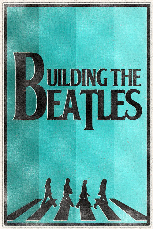Movie poster for Building the Beatles