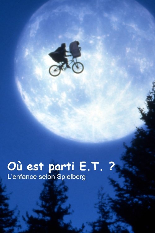 Movie poster for Où est parti E.T. ? L'Enfance selon Spielberg (2023)