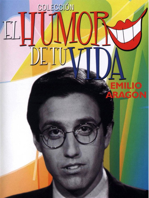 Movie poster for El Humor de tu Vida: Emilio Aragón (2004)